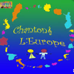 CHANTONS L'EUROPE